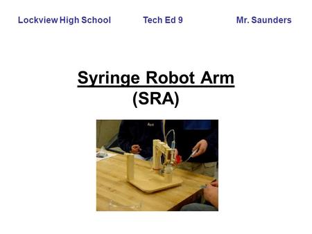 Syringe Robot Arm (SRA)