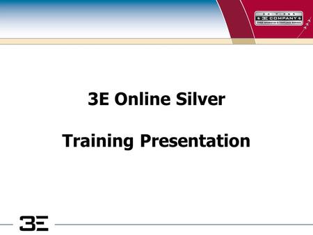 3E Online Silver Training Presentation. Training Chapters 1.Login Methods 2.Application Section Overview 3.Application Set Up: A.User Creation B.Facility.