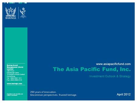 Regulated by the Securities and Futures Commission Baring Asset Management (Asia) Limited 19th Floor Edinburgh Tower 15 Queen’s Road Central Hong Kong.