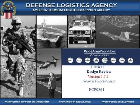 1 WARFIGHTER SUPPORT ENHANCEMENT STEWARDSHIP EXCELLENCE WORKFORCE DEVELOPMENT WARFIGHTER-FOCUSED, GLOBALLY RESPONSIVE, FISCALLY RESPONSIBLE SUPPLY CHAIN.