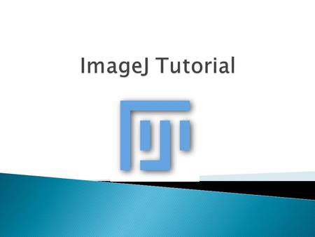 ImageJ Tutorial.