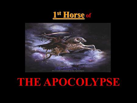 Red Horse Black Horse 2 nd Seal 3 rd Seal Green Horse 4 th Seal 1 st Seal White Horse The 1 st Four Seals of Seven in Revelation are opened by Jesus 2.