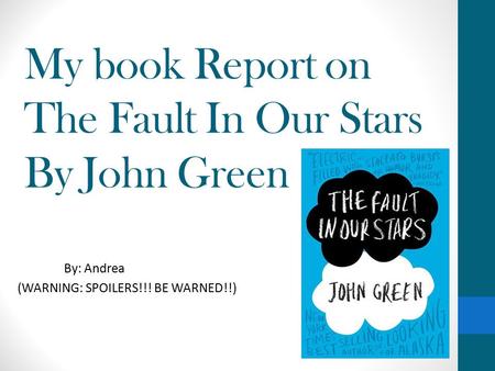 My book Report on The Fault In Our Stars By John Green