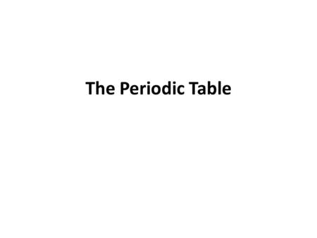 The Periodic Table.