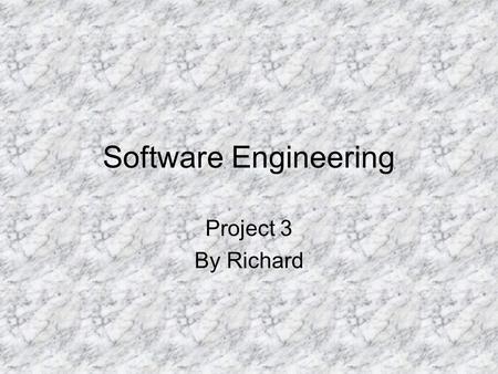 Software Engineering Project 3 By Richard.