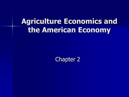 Agriculture Economics and the American Economy