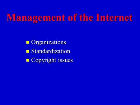 Management of the Internet