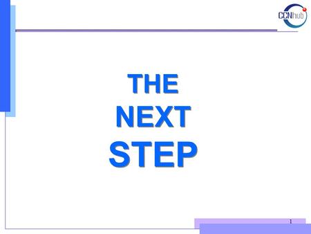 1 THE NEXT STEP. 2 ABOUT CCN Cargo Community Network (CCN), a leading service provider in the airfreight industry, was founded in 1991 with headquarters.