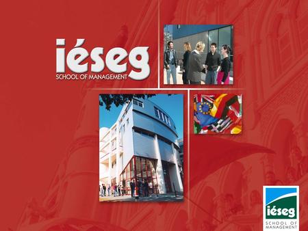 A Leading Business School in France Its mission is to develop CORE managers: Decision makers who are Competent, Open, Responsible and Enterprising.