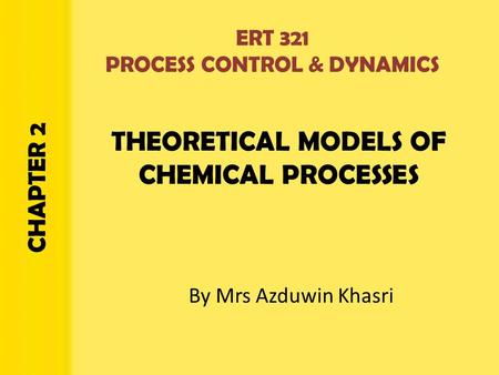 THEORETICAL MODELS OF CHEMICAL PROCESSES