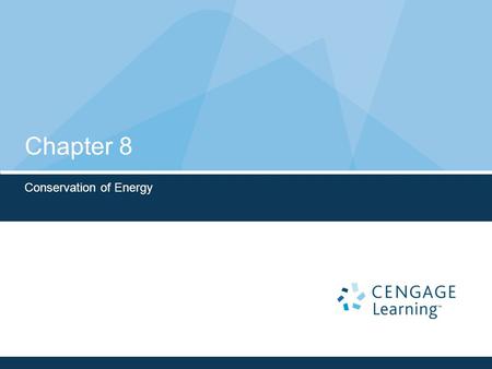 Chapter 8 Conservation of Energy. Energy Review Kinetic Energy  Associated with movement of members of a system Potential Energy  Determined by the.