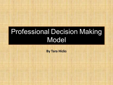 Professional Decision Making Model