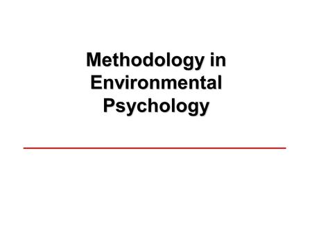 Methodology in Environmental Psychology