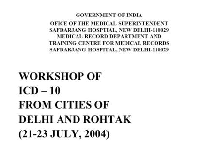 GOVERNMENT OF INDIA OFICE OF THE MEDICAL SUPERINTENDENT SAFDARJANG HOSPTIAL, NEW DELHI-110029 MEDICAL RECORD DEPARTMENT AND TRAINING CENTRE FOR MEDICAL.