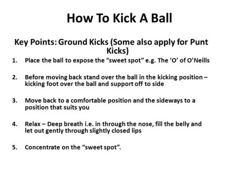 Key Points: Ground Kicks (Some also apply for Punt Kicks)