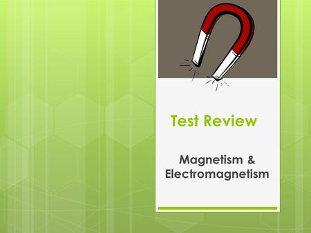 Magnetism & Electromagnetism