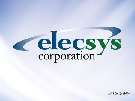 NASDAQ: ESYS. Company Overview U.S. Based Public Company NASDAQ: ESYS Major Markets Oil & Gas – E&P, Midstream, Distribution Electric Power & Utilities.