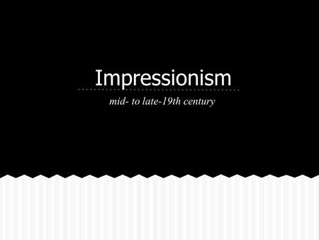 Impressionism mid- to late-19th century. Impressionism was an art movement during the mid- to late-19th century Began in Paris as a rejection of the Salon.