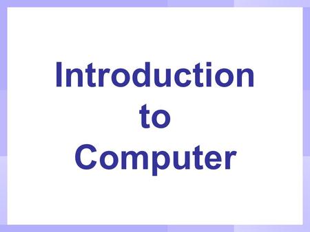 Introduction to Computer