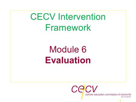 CECV Intervention Framework Module 6 Evaluation