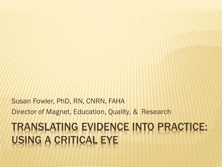 Translating Evidence into practice: using a critical eye