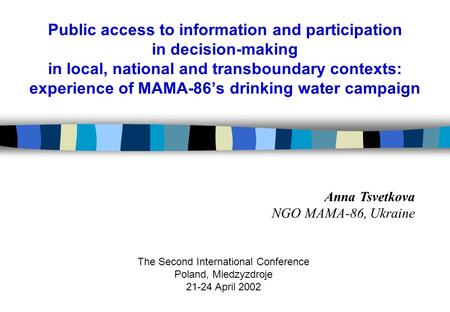 Public access to information and participation in decision-making in local, national and transboundary contexts: experience of MAMA-86’s drinking water.