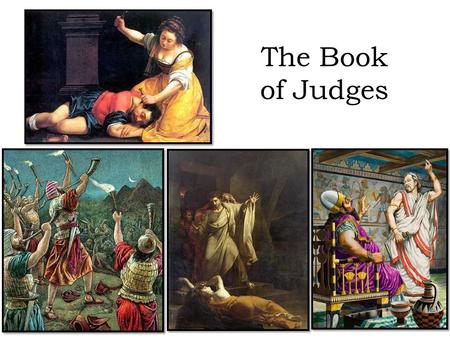 The Book of Judges.