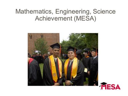 Mathematics, Engineering, Science Achievement (MESA)