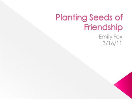 Planting Seeds of Friendship