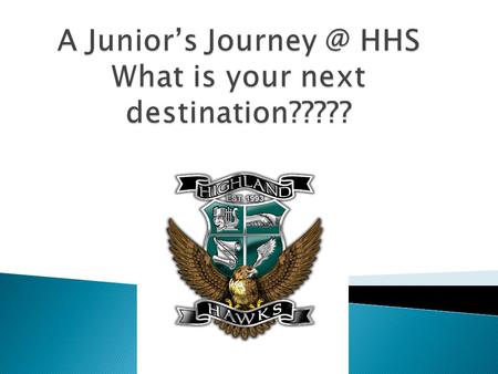  First Semester (Yellow handout) ◦ Improve grades, clean up transcript. Colleges 1 st impression is your transcript after Jr. year. ◦ Know your graduation.