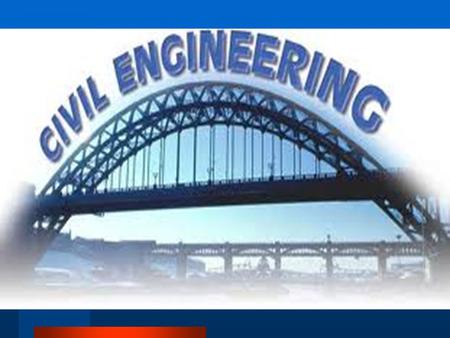 Civil Engineering is Everywhere