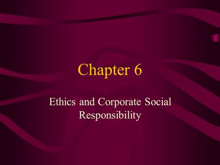 Ethics and Corporate Social Responsibility