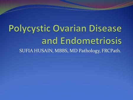 Polycystic Ovarian Disease and Endometriosis