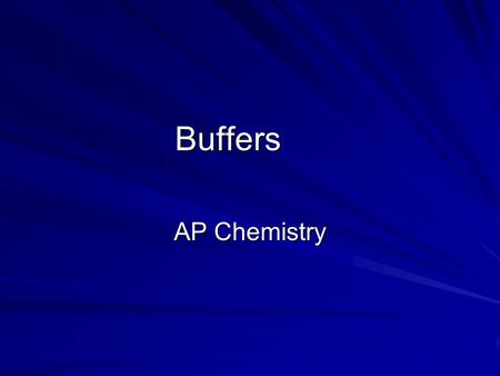 Buffers AP Chemistry.