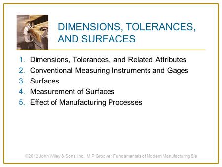 DIMENSIONS, TOLERANCES, AND SURFACES