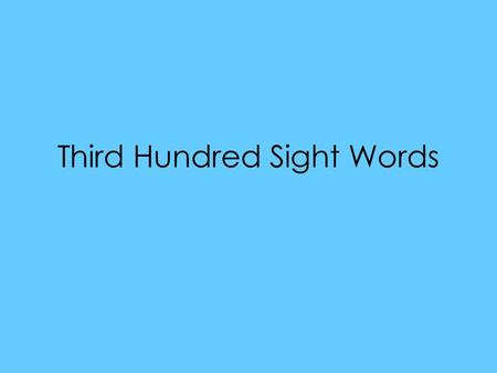 Third Hundred Sight Words. along always anything.