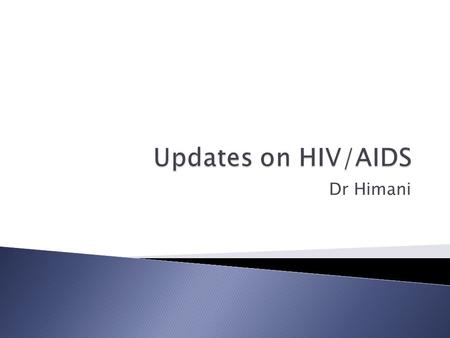 Dr Himani. Foams or creams that people can use in vagina or rectum during sex to prevent transmission Currently, there is no vaccine to prevent HIV. This.