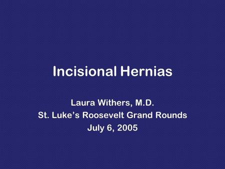 Laura Withers, M.D. St. Luke’s Roosevelt Grand Rounds July 6, 2005