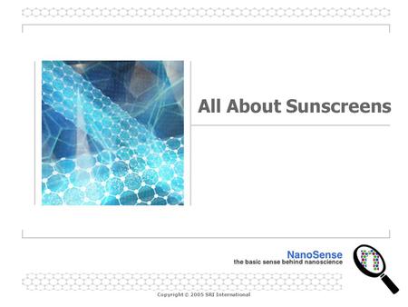 Copyright © 2005 SRI International All About Sunscreens.