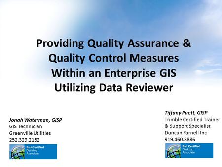 Providing Quality Assurance & Quality Control Measures Within an Enterprise GIS Utilizing Data Reviewer Jonah Waterman, GISP GIS Technician Greenville.