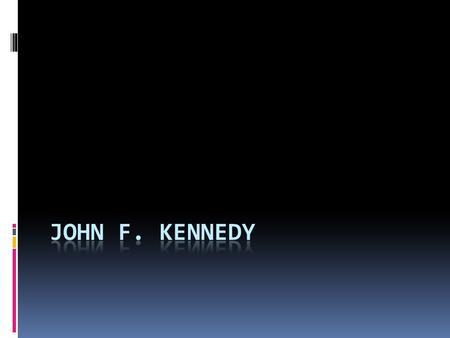 John F. Kennedy The New Frontier- improve overall quality of American life and reenergize American foreign policy.  Fills cabinet with fresh Harvard.