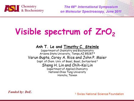 Funded by: DoE. Anh T. Le and Timothy C. Steimle Department of Chemistry and Biochemistry Arizona State University, Tempe,AZ 85287 * Varun Gupta, Corey.