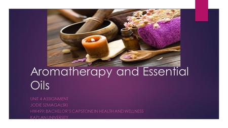 Aromatherapy and Essential Oils