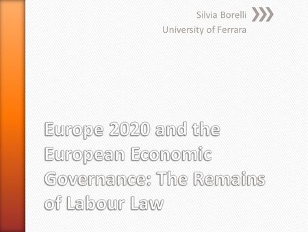 Silvia Borelli University of Ferrara. » 3 priorities - The Europe 2020 strategy is about delivering growth that is: smart, through more effective investments.