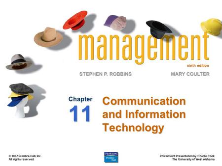 Ninth edition STEPHEN P. ROBBINS PowerPoint Presentation by Charlie Cook The University of West Alabama MARY COULTER © 2007 Prentice Hall, Inc. All rights.