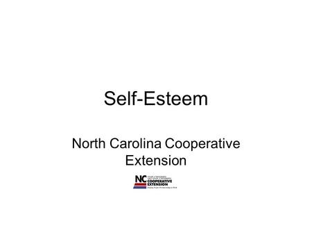 Self-Esteem North Carolina Cooperative Extension.