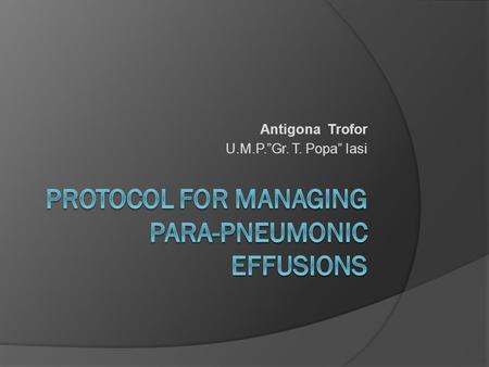 Antigona Trofor U.M.P.”Gr. T. Popa” Iasi. Plan A Pleural effusion Plan B Pneumonia.