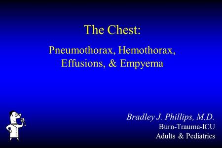 The Chest: Pneumothorax, Hemothorax, Effusions, & Empyema