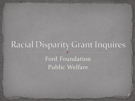 Ford Foundation Public Welfare 1. Project Title: Development of A Self-Assessment Process For Correctional Agencies To Review Their Staffing, Programming,