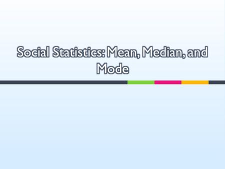  Statistical analysis involves many mathematical operations which depends on how our variables are measured  Using number 1 to represent “Female”: 1.